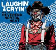 Laughin' and Cryin' With Reverend Horton Heat , The Reverend Horton Heat
