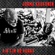 Ain't in No Hurry , Jorma Kaukonen