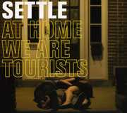 At Home We Are Tourists , Settle