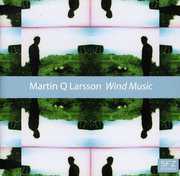 Wind Music , Martin Q. Larsson