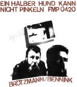 Ein Halber Hund Kann Nicht Pinkeln , Peter Brotzmann