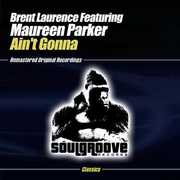 Ain't Gonna , Brent Laurence