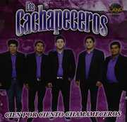 Cien Por Ciento Chamameceros [Import] , Los Cachapeceros