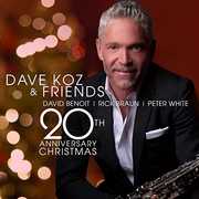Dave Koz & Friends: 20th Anniversary Christmas , Dave Koz