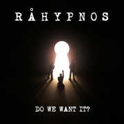 Do We Want It? , Rahypnos