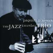 The Jazz Chamber Trio , Paquito d'Rivera