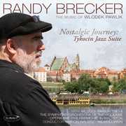 Nostalgic Journey: Tykocin Jazz Suite , Randy Brecker