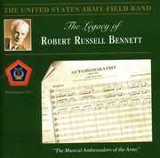 Legacy of Robert Russell Bennett , United States Army Field Band