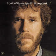Unrequited , Loudon Wainwright III