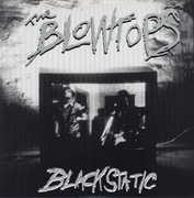 Black Static , Blowtops