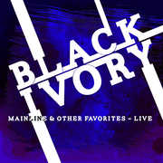 Mainline & Other Favorites: Live , Black Ivory