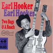 Two Bugs & a Roach , Earl Hooker