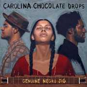 Genuine Negro Jig , The Carolina Chocolate Drops