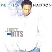 Just the Hits , Deitrick Haddon