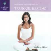 Tranquil Healing , Anthony Miles
