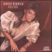 Friends , Dionne Warwick