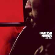 Tell Me , Catfish Haven