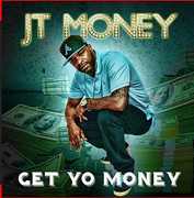 Get Yo Money , JT Money