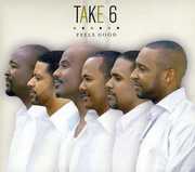 Feels Good , Take 6