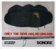 Only the Devil Has No Dreams , Sonore