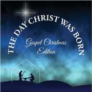 The Day Christ Was Born - Christmas Gospel Favorites , Day Christ Was Born: Christmas Gospel Favorites