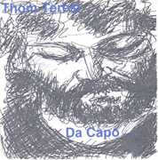 Da Capo , Thom Teresi