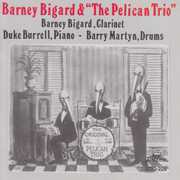 Barney Bigard & the Pelican Trio , Barney Bigard