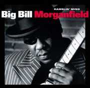Ramblin' Mind , Big Bill Morganfield
