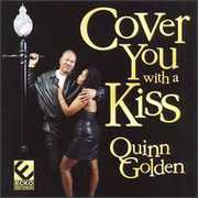 Cover You with a Kiss , Quinn Golden
