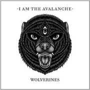 Wolverines , I Am the Avalanche