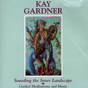 Sounding the Inner Landscape , Kay Gardner