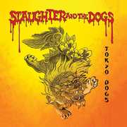 Tokyo Dogs , Slaughter & the Dogs