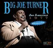 San Francisco 1977 , Big Joe Turner