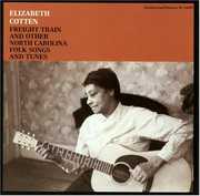 Freight Train & Other N.Carolina Folk Songs , Elizabeth Cotten