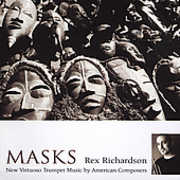 Masks: New Virtuoso Trumpet Music , Rex Richardson