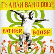 It's A Bam Bam Diddly! , Father Goose