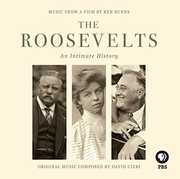 Roosevelts / An Intimate History (Original Soundtrack) , Ken Burns