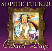 Cabaret Days , Sophie Tucker