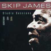 Studio Sessions: Rare and Unreleased , Skip James