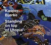 Standing on Top of Utopia , Kasper Bj rke