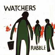 Rabble , The Watchers