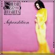 Superstition , Siouxsie and the Banshees