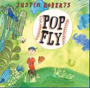 Pop Fly , Justin Roberts