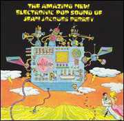 Amazing New Electronic Pop Sound of , Jean-Jacques Perrey