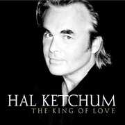 The King Of Love , Hal Ketchum