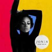New Skin , The Jones