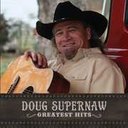 Greatest Hits , Doug Supernaw