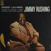 Rushing Lullabies , Jimmy Rushing