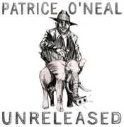 Unreleased , Patrice O'Neal