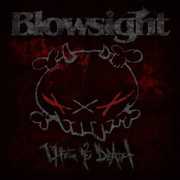 Life & Death , Blowsight